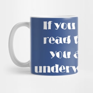 If You Can Read This, You Are Underwater Mug